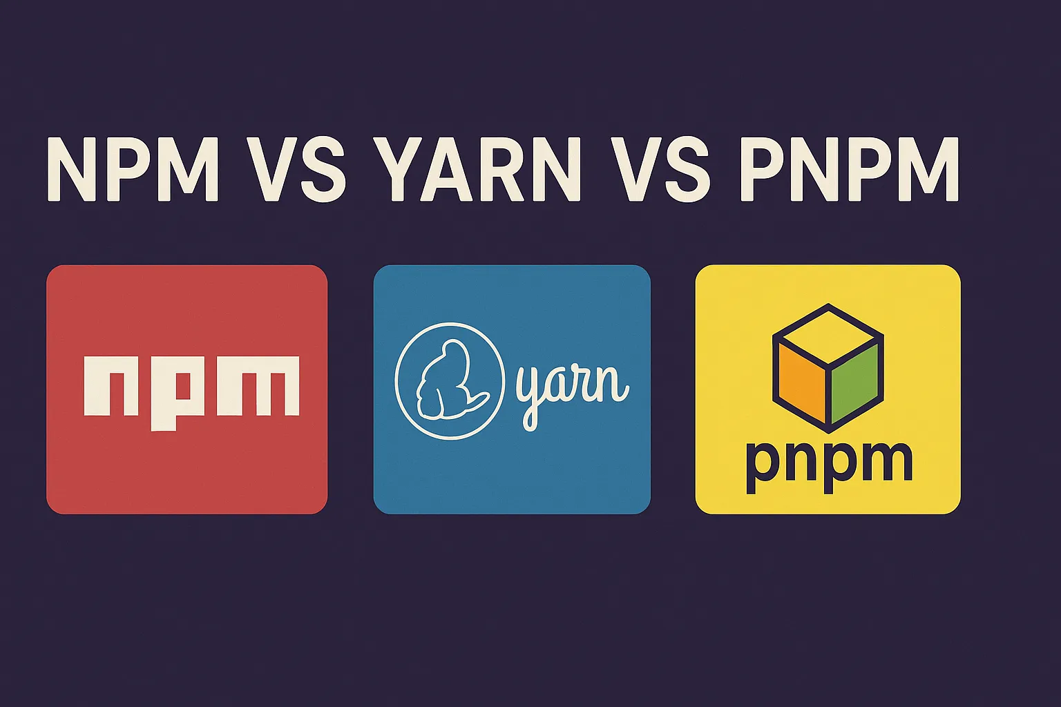 NPM vs Yarn vs PNPM